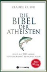 Claude Cueni - Die Bibel der Atheisten