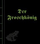 Brüder Grimm, Jacob Grimm, Jacob und Wilhelm Grimm, Wilhelm Grimm, Sybille Schenker, Sybille Schenker - Der Froschkönig