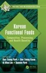 Kun-Young (Food Science and Biotechnology Park, Dae Young Kwon, Dae Young (Korea Food Research Institute Kwon, Ki Won Lee, Ki Won (Agricultural Biotechnology Lee, Ki Won (Department of Food &amp; Nutrition Lee... - Korean Functional Foods