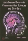 Dennis C. Tanner - An Advanced Course in Communication Sciences and Disorders