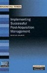 Duncan Angwin, Duncan. Angwin - Implementing Successful Post-Acquisition Management