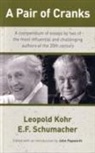 Leopold Kohr, E.F. Shumacher, John Papworth - A Pair of Cranks
