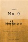 John Long, John S. Long - Treaty No. 9: Making the Agreement to Share the Land in Far Northern Ontario in 1905 Volume 12