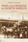 Charlie Steel - Inns and Taverns of North Shields