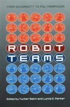 Tucker Balch, Balch Tucker, Lynne E. Parker, Parker Lynne E. - Robot Teams