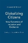Angela Alonso, John Tandon Gaventa, Melissa Leach, Marjorie Mayo, Ta, John Gaventa... - Globalizing Citizens