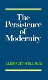 Albrecht Wellmer, Wellmer, Albrecht Wellmer, Albrecht (University of Berlin) Wellmer, Wellmer Albrecht - The Persistence of Modernity