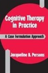 Jacqueline B Persons, Jacqueline B. Persons - Cognitive Therapy in Practice