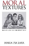 Maria Pia Lara, Maria Pia (University Autonoma Metropolitana Lara, MP Lara, Lara Maria Pia, Maria Pia Lara - Moral Textures
