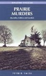 Peter B. Smith - Prairie Murders