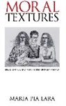 Maria Pia Lara, Maria Pia (University Autonoma Metropolitana Lara, Lara Maria Pia, Maria Pia Lara - Moral Textures