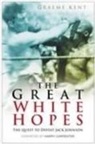 Graeme Kent, Greame Kent - The Great White Hopes