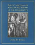 Mark Roskill, Mark W Roskill, Mark W. Roskill - Dolce's 'Aretino' and Venetian Art Theory of the Cinquecento