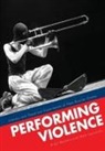 Birgit Beumers, Mark Lipovetsky - Performing Violence