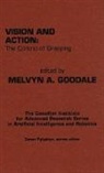 A.Melvyn. Goodale, Melvyn Goodale, Melvyn A. Goodale - Vision and Action