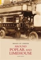 Gavin Smith - Around Poplar and Limehouse: Images of London