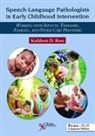 Kathleen D. Ross - Speech-Language Pathologists in Early Childhood Intervention