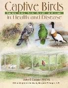 John E Cooper, John E. Cooper, Margaret Cooper, Margaret E. Cooper, John E Cooper - Captive Birds in Health and Disease