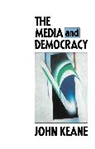John Keane, Keane, John Keane - The Media and Democracy