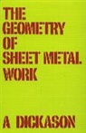 A. Dickason - Geometry of Sheet Metal Work, The