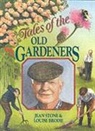 Louise Brodie, Jean Stone, Stone Jean - Tales of the Old Gardeners