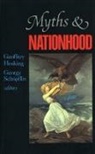 Geoffrey Hosking, George Schopflin - Myths and Nationhood