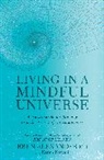 Eben Alexander, Karen Newell - Living in a Mindful Universe