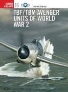 Barrett Tillman, Tillman Barrett, Tom Tullis, Tullis Tom - TBF/TBM Avenger Units of World War 2