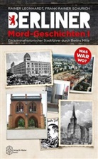 Raine Leonhardt, Rainer Leonhardt, Frank-Rainer Schurich - Berliner Mord-Geschichten. Bd.1