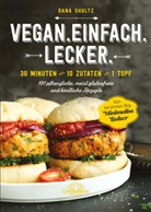 Dana Shultz - Vegan.Einfach.Lecker
