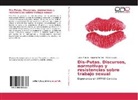 Eugeni Ferrero, Eugenia Ferrero, Silvana Lagos, Luca Torrice, Lucas Torrice - Dis-Putas. Discursos, normativas y resistencias sobre trabajo sexual