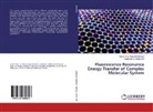 Sajad Abd AL-Zahra Akff, Mohamme Abdullah Hameed, Mohammed Abdullah Hameed - Fluorescence Resonance Energy Transfer of Complex Molecular System