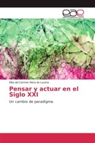 Elba del Carmen Riera de Lucena - Pensar y actuar en el Siglo XXI