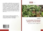 Nabil Kechaou, Leil Tounsi, Leila Tounsi - Le caroubier (Ceratonia Siliqua L.) et ses fruits: