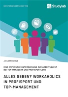 Jan Lenninghaus - Alles Geben? Workaholics in Profisport und Top-Management