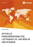 Sebastian Simon - Aktuelle Konkurrenzanalyse. Lufthansa vs. Air Berlin und Ryanair