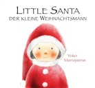 Yoko Maruyama, Yoko Maruyama - Little Santa - Der kleine Weihnachtsmann
