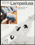 Migran Image Research Group, Migrant Image Research Group, Migrant Image Research Group - Lampedusa - Bildgeschichten vom Rande Europas