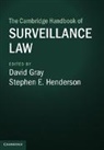 David (University of Maryland Gray, David Henderson Gray, David Gray, David (University of Maryland Gray, Stephen Henderson, Stephen (University of Oklahoma) Henderson... - Cambridge Handbook of Surveillance Law