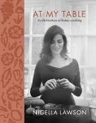Nigella Lawson - At My Table: A Celebration of Home Cooking