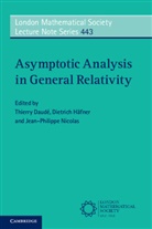 Thierry Daude, Thierry (Universite De Cergy-Pontoise) Hafn Daude, Thierry Hafner Daude, Thierry Daude, Thierry (Universite de Cergy-Pontoise) Daude, Thierry Daudé... - Asymptotic Analysis in General Relativity