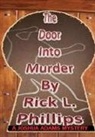 Rick L. Phillips - The Door Into Murder