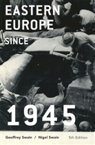Geoffre Swain, Geoffrey Swain, Geoffrey Swain Swain, Nigel Swain, Swain Nigel - Eastern Europe since 1945