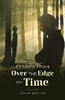 Joseph Morton - Stories from Over the Edge of Time: Volume 1