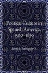 Jaime E. Rodraiguez O., Jaime E. Rodriguez, Jaime E Rodriguez O, Jaime E. Rodriguez O. - Political Culture in Spanish America 1500û1830
