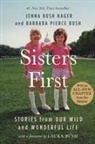 Barbara Pierce Bush, Jenna Bush, Jenna Bush Hager, Jenna Bush Hager, Jenna Bush/ Bush Hager, Barbara Pierce Bush - Sisters First