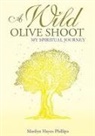 Marilyn Hayes Phillips - A Wild Olive Shoot