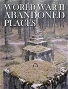 Michael Kerrigan - World War II Abandoned Places