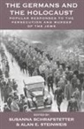 Susanna (EDT)/ Steinweis Schrafstetter, Susanna Steinweis Schrafstetter, Susanna Schrafstetter, Alan E. Steinweis - Germans and the Holocaust