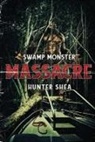 Hunter Shea - SWAMP MONSTER MASSACRE